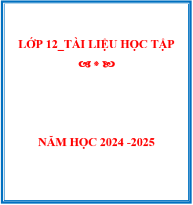 LỚP 12_TÀI LIỆU HỌC TẬP