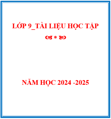 LỚP 9_TÀI LIỆU HỌC TẬP